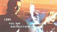You are Destruction || Loki